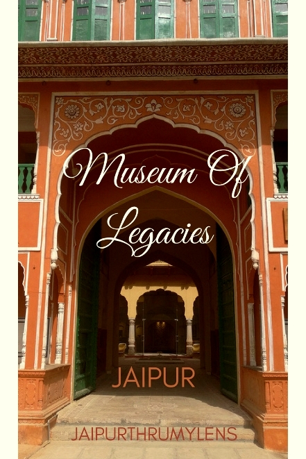 Museum of legacies jaipur travel guide